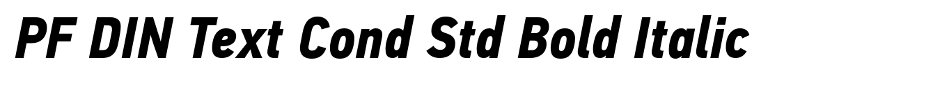 PF DIN Text Cond Std Bold Italic